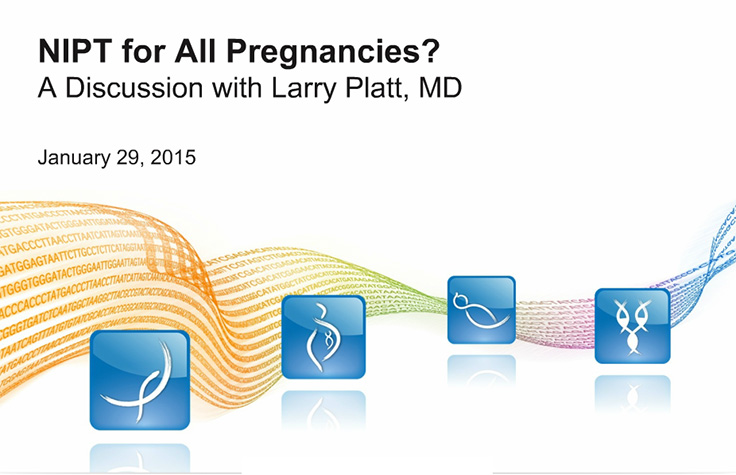 与Larry Platt（MD）讨论所有妊娠的NIPT